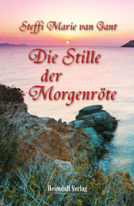 Title: Die Stille der Morgenröte, Author: Frank Straass