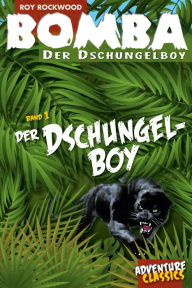 Title: Bomba der Dschungelboy, Author: Roy Rockwood