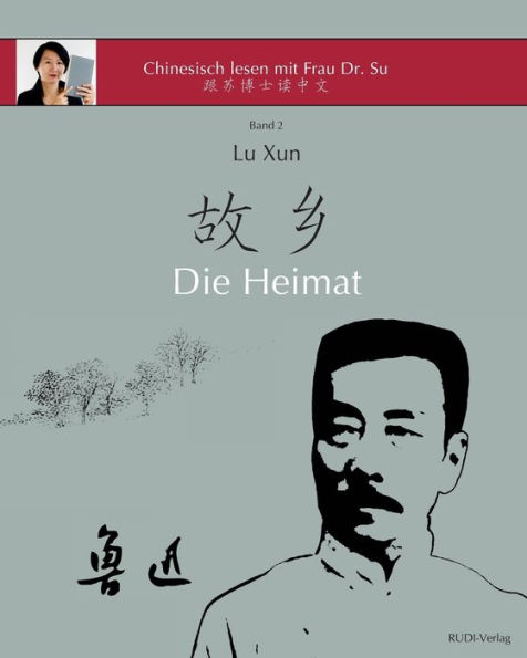Lu Xun "Die Heimat": in vereinfachtem und traditionellem Chinesisch, mit Pinyin und nÃ¯Â¿Â½tzlichen Angaben zum Selbststudium