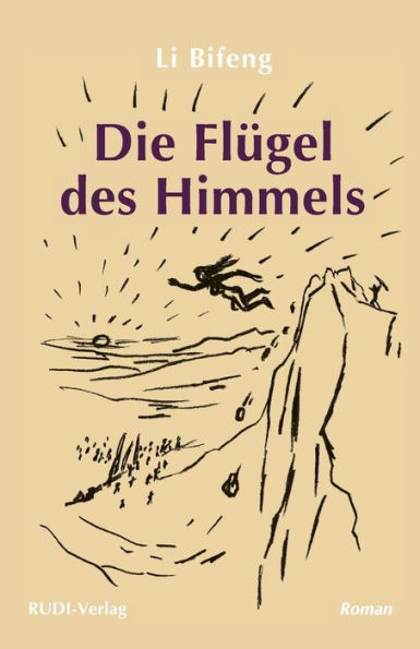 Die Flügel des Himmels: Ein Roman