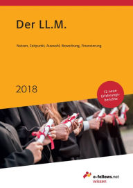 Title: Der LL.M. 2018: Nutzen, Zeitpunkt, Auswahl, Bewerbung, Finanzierung, Author: e-fellows.net