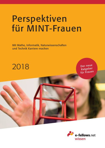 Perspektiven für MINT-Frauen 2018: Mit Mathe, Informatik, Naturwissenschaften und Technik Karriere machen