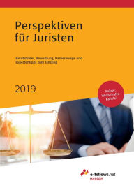 Title: Perspektiven für Juristen 2019: Berufsbilder, Bewerbung, Karrierewege und Expertentipps zum Einstieg, Author: e-fellows.net