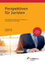 Perspektiven für Juristen 2019: Berufsbilder, Bewerbung, Karrierewege und Expertentipps zum Einstieg