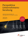 Perspektive Unternehmensberatung 2023: Fallstudien, Branchenüberblick und Erfahrungsberichte zum Einstieg ins Consulting