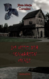 Title: Im Netz der schwarzen Mï¿½hle, Author: Jewa-Marja Cornakec