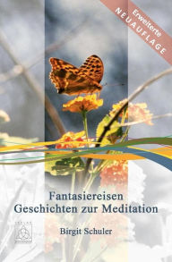 Title: Fantasiereisen: Geschichten zur Meditation, Author: Birgit Schuler