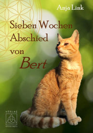 Title: Sieben Wochen Abschied von Bert, Author: Anja Link