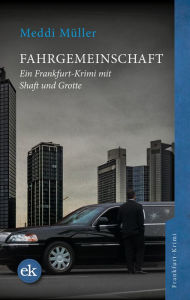 Title: Fahrgemeinschaft: Ein Frankfurt-Krimi, Author: Meddi Müller