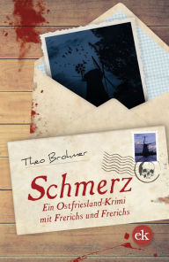 Title: Schmerz: Ein Ostfriesland-Krimi mit Frerichs und Frerichs, Author: Theo Brohmer