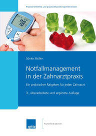 Title: Notfallmanagement in der Zahnarztpraxis: Ein praktischer Ratgeber für jeden Zahnarzt, Author: Sönke Müller