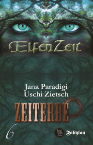 Title: Elfenzeit 6: Zeiterbe, Author: Uschi Zietsch