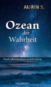 Title: Ozean der Wahrheit: Durch Selbsterkenntnis zur Erleuchtung, Author: AURIN S.