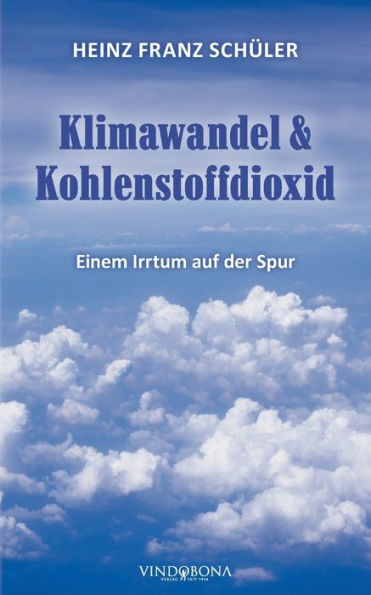 Klimawandel & Kohlenstoffdioxid: Einem Irrtum auf der Spur