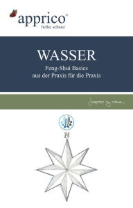 Title: WASSER: Feng-Shui-Basics - aus der Praxis für die Praxis, Author: Heike Schauz