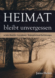 Title: Heimat bleibt unvergessen: 30 Jahre Bund der Vertriebenen - Regionalverband Bad Salzungen, Author: Jana Henn