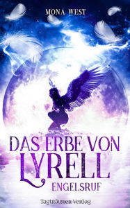 Title: Das Erbe von Lyrell: Engelsruf, Author: Mona West