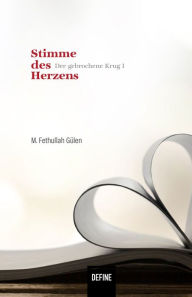 Title: Stimme des Herzens: Der gebrochene Krug 1, Author: M. Fethullah Gülen