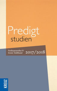 Title: Predigtstudien 17/18: Perikopenreihe IV, Author: Wilhelm Gräb