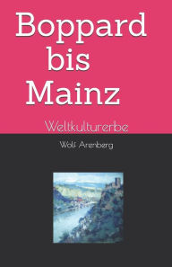 Title: Boppard-Mainz: Weltkulturerbe, Author: Wolf Arenberg