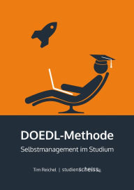 Title: DOEDL-Methode: Selbstmanagement im Studium, Author: Tim Reichel