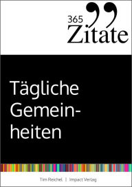 Title: 365 Zitate für tägliche Gemeinheiten: Böse Sprüche und schwarzer Humor für jeden Tag, Author: Tim Reichel