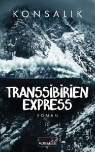 Title: Transsibirien-Express: Roman, Author: Heinz G. Konsalik