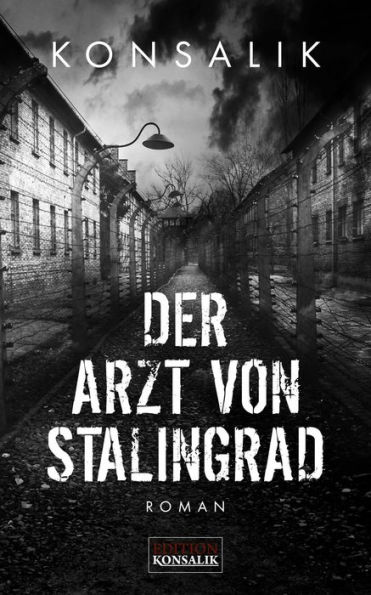Der Arzt von Stalingrad: Roman