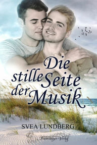 Title: Die stille Seite der Musik, Author: Svea Lundberg
