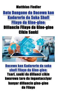 Title: Batu Dangane da Dacewa kan Kadarorin da Suka Shafi Filaye da Gine-gine: Dillancin Filaye da Gine-gine Cikin Sau?i: Dacewa kan Kadarorin da suka shafi Filaye da Gine-gine: Tsari, sau?i da dillanci cikin ?warewa tare da ingantacciyar hanyar dillancin gine-, Author: Matthias Fiedler