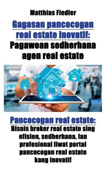 Gagasan pancocogan real estate inovatif: Pagawean sedherhana agen real estate: Pancocogan real estate: Bisnis broker real estate sing efisien, sedherhana, lan profesional liwat portal pancocogan real estate kang inovatif