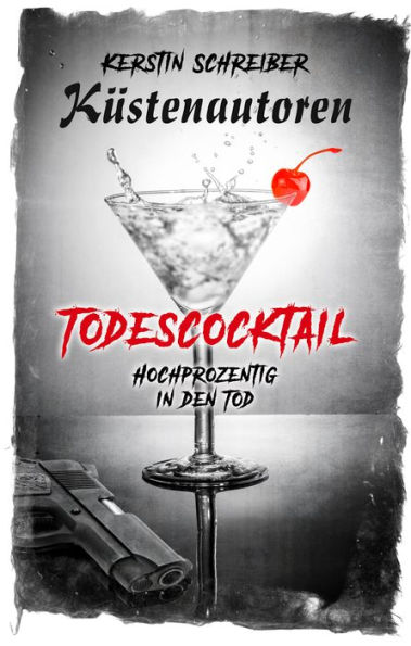 Todescocktail: Hochprozentig in den Tod