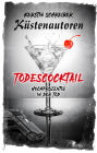 Todescocktail: Hochprozentig in den Tod