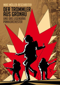 Title: Der Trommler aus Gronau: Und Das Legendäre Panikorchester, Author: Mike Müller-Reschreiter