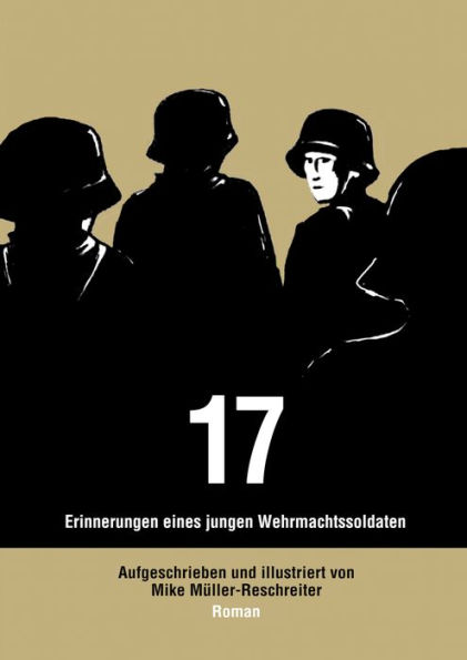 17: Erinnerungen eines jungen Wehrmachtssoldaten