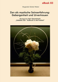 Title: Zen als mystische Seinserfahrung: Geborgenheit und Urvertrauen: Auszug aus dem Gesamtwerk 