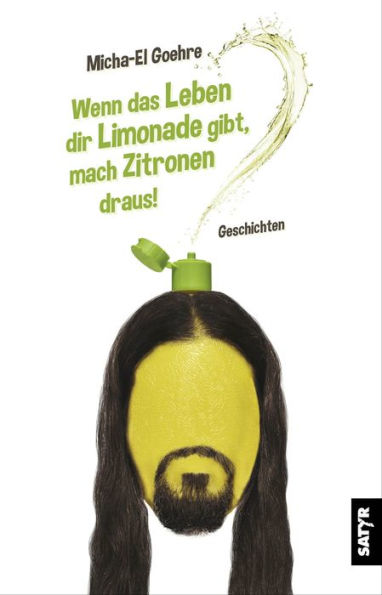 Wenn das Leben dir Limonade gibt, mach Zitronen draus!