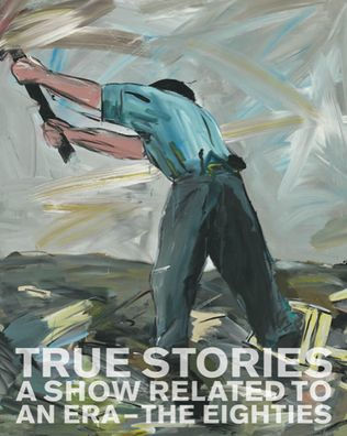 True Stories: A Show Related to an Era - The Eighties