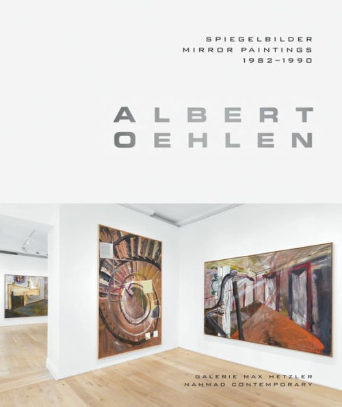 Albert Oehlen: Mirror Paintings 1982-1990