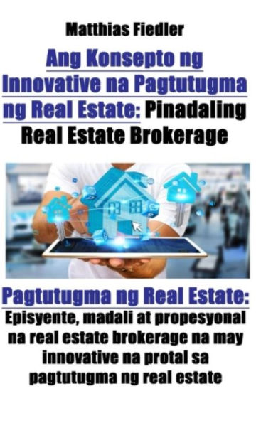 Ang Konsepto ng Innovative na Pagtutugma ng Real Estate: Pinadaling Real Estate Brokerage: Pagtutugma ng Real Estate: Episyente, madali at propesyonal na real estate brokerage na may innovative na protal sa pagtutugma ng real estate