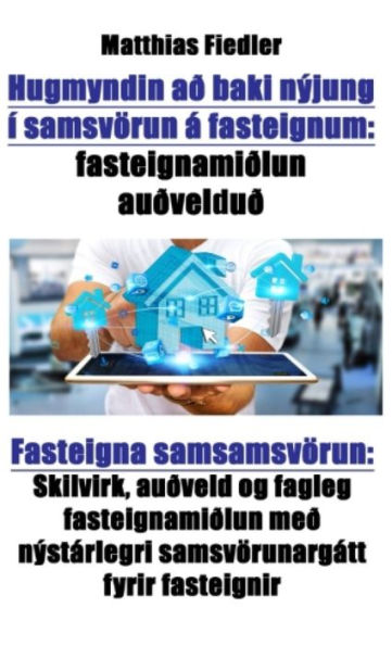 Hugmyndin að baki nýjung í samsvörun á fasteignum: fasteignamiðlun auðvelduð: Fasteigna samsamsvörun: Skilvirk, auðveld og fagleg fasteignamiðlun með nýstárlegri samsvörunargátt fyrir fasteignir