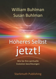 Title: Höheres Selbst jetzt!, Author: William Buhlman