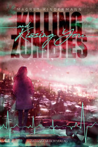 Title: Killing Zombies and Kissing You, Author: Magret Kindermann