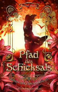 Title: Pfad des Schicksals: Tränen der Vergangenheit III, Author: Brienne Brahm