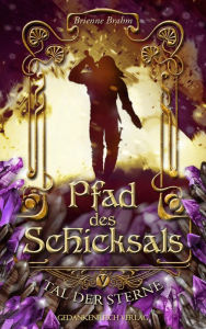 Title: Pfad des Schicksals: Tal der Sterne V, Author: Brienne Brahm