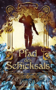 Title: Pfad des Schicksals: Tal der Sterne VI, Author: Brienne Brahm