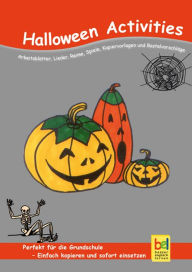 Title: Halloween Activities: Arbeitsblätter, Lieder, Reime, Spiele, Kopiervorlagen und Bastelvorschläge für den Unterricht, Author: Beate Baylie