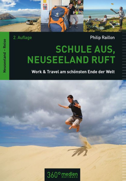 Schule aus, Neuseeland ruft 2.: Work & Travel am schönsten Ende der Welt; 2. Aufl.