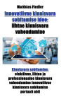 Innovatiivne kinnisvara sobitamise idee: lihtne kinnisvara vahendamine: Kinnisvara sobitamine: efektiivne, lihtne ja professionaalne kinnisvara vahendamine innovatiivse kinnisvara sobitamise portaali abil