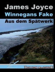 Title: Winnegans Fake: Aus dem Spätwerk, Author: James Joyce